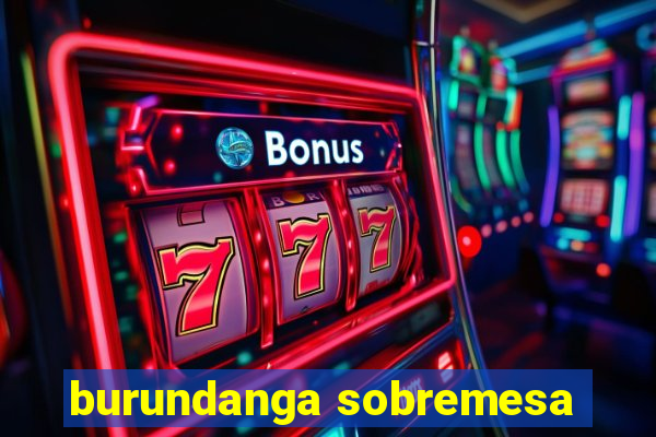 burundanga sobremesa